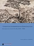 Invention Interprétation Reproduction: Gravures des