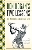 Ben Hogan's Five Lessons: The Modern Fundamentals of