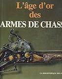 L'Âge d'or des armes de chasse
