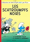 Les Schtroumpfs noirs ; Le Schtroumpf volant ; Le voleur
