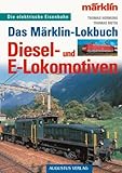 Das Märklin-Lokbuch: Band 2 Elektro-Dieselloks