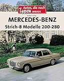 Mercedes-Benz Strich-8 Modelle 200 - 280 E: Autos,
