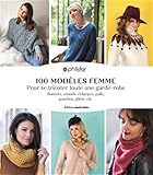 100 modèles femme - Pour se tricoter toute une garde-robe: