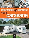 Restaurez et réparez votre caravane