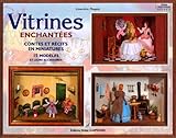 Vitrines Enchantees. Contes Et Recits En Miniatures