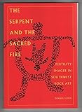 Serpent and the Sacred Fire: Fertility Images in Southwest