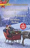 Sleigh Bell Sweethearts And Jingle Bell Romance: Sleigh