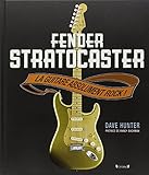 Fender Stratocaster: La guitare absolument rock !