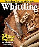Complete Starter Guide to Whittling: 24 Easy Projects