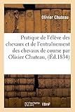 Pratique de l'élève des chevaux et de l'entraînement