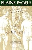 Adam, Eve, and the Serpent: Sex and Politics in Early