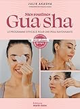Mes routines Gua sha: Le programme efficace pour une