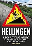 Hellingen: A Road Cyclist's Guide to Belgium's Greatest