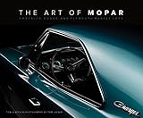 The Art of Mopar: Chrysler, Dodge, and Plymouth Muscle