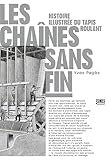 Les chaînes sans fin: Histoire illustrée du tapis roulant