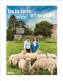 De la terre à l'assiette: 50 éleveurs, 50 recettes
