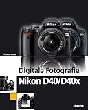 Digitale Fotografie Nikon D40/D40x