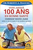 Vivre jusqu'à 100 ans en bonne santé: Vie saine et