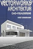 Vectorworks® Architektur: CAAD und Visualisierung