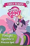 My Little Pony Early Reader: Twilight Sparkle's Princess