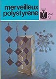 Merveilleux polystyrène by Chaudron, Marie-Andrée