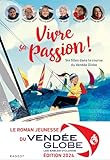 Vivre sa passion - Six filles dans la course du Vendée