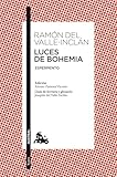 Luces de Bohemia: Esperpento. Edición de Alonso Zamora