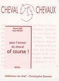 Cheval Chevaux N° 3, octobre 2008-mars 2009: Pour l'amour