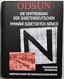 Odsun - Die Vertreibung der Sudetendeutschen /Vyhnání