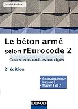 Le béton armé selon l'Eurocode 2: Cours et exercices