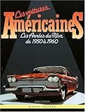 Les Voitures Americaines - Les Annees Du Reve : De
