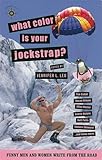 What Color Is Your Jockstrap?: Funny Men and Women