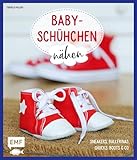 Babyschühchen nähen – Sneakers, Ballerinas, Chucks,