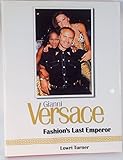 Gianni Versace: Fashion's Last Emperor