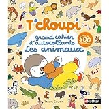 Grand cahier d'autocollants T'choupi: Les animaux.