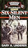 Six Silent Men...Book Three: 101st LRP / Rangers: 3