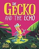 The Gecko and the Echo: From The World of Rachel Bright