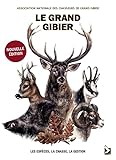 Le grand gibier: Les espèces, la chasse, la gestion