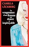 La vengeance d'une femme est douce et impitoyable: