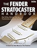 The Fender Stratocaster Handbook, 2nd Edition: How