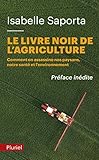Le livre noir de l'agriculture: Comment on assassine