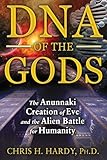 DNA of the Gods: The Anunnaki Creation of Eve and the