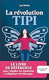 La révolution TIPI: LE LIVRE DE RÉFÉRENCE pour réguler