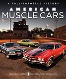 American Muscle Cars: A Full-Throttle History