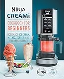 Ninja Creami Cookbook for Beginners: Homemade Ice Cream,