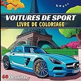 Livre de Coloriage Voitures De Sport: Modernes et Classiques