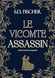 Le Vicomte assassin: Enquête, mystère et romance au