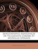 Annotationes Anatomicae de Velamentis Cerebri Et Medullae