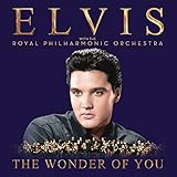The Wonder of You: Elvis Presley With the Royal Philharmonic