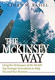 The McKinsey Way: Using the Techniques of the World's